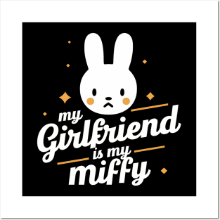 My Girlfriend Is My Miffy Posters and Art